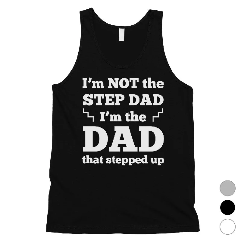 Step Dad Stepped Up Mens Motivating Honest Sleeveless Top For Dad